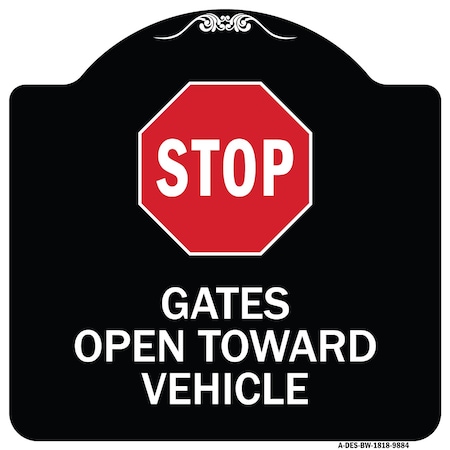 Signmission Designer Series-Stop Gates Open Toward Vehicle Black & White Alum, 18" x 18", BW-1818-9884 A-DES-BW-1818-9884